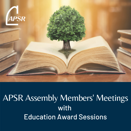 APSR Assembly Members' Meetings with Education Award Sessions